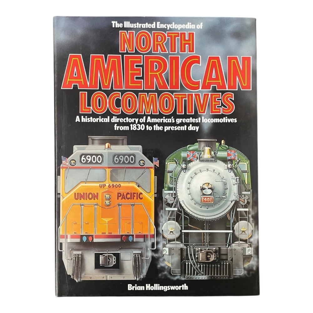 The Illustrated‎ Encyclopedia of North American Locomotives Brian Hollingsworth